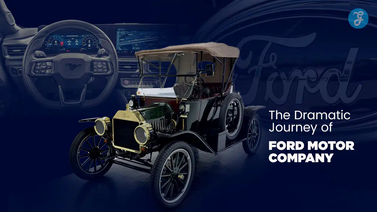 Dramtic Journey of Ford Motor Company