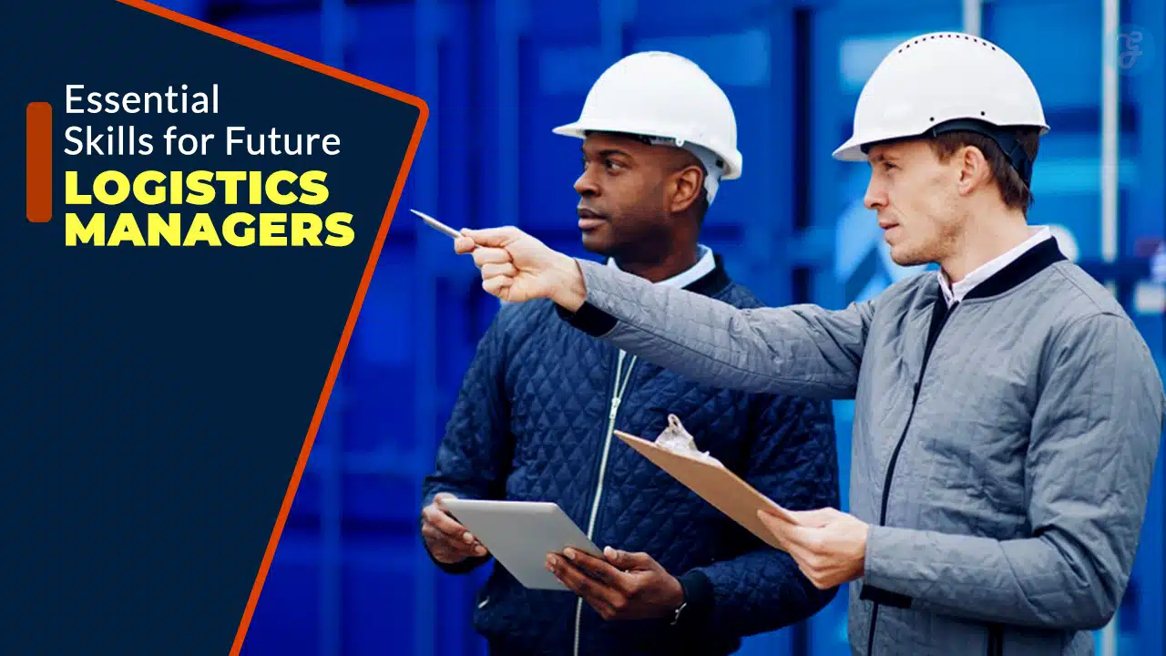 Essential Skills for Future Logistics Managers