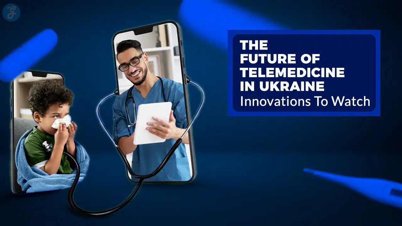 Future Of Telemedicine In Ukraine