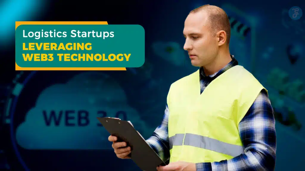 Logistics Startups Leveraging Web3 Technology