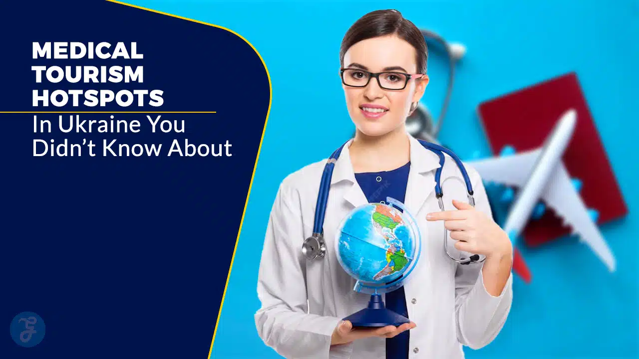 Medical Tourism Hotspots In Ukraine