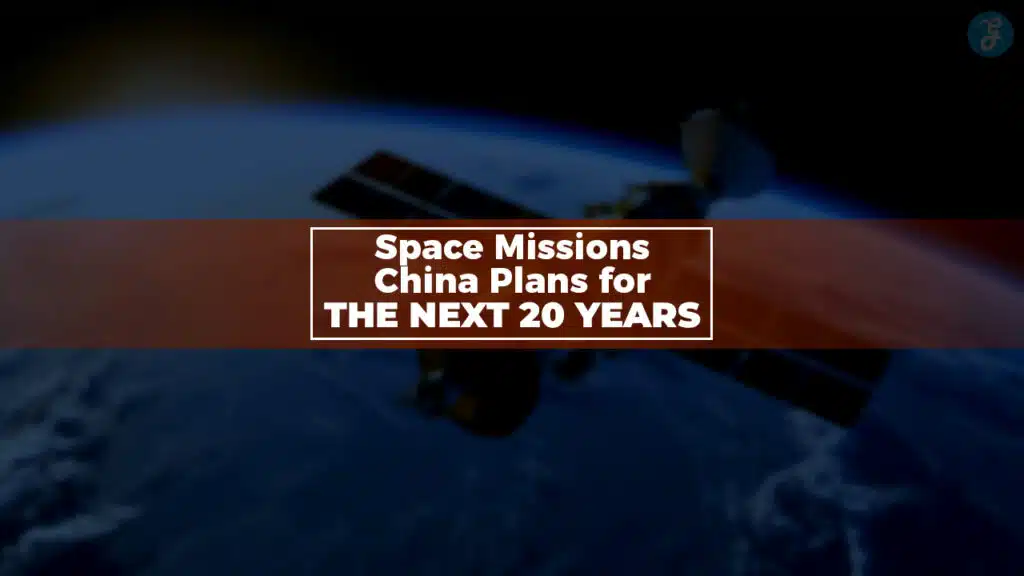 Space Missions China Plans For The Next 20 Years