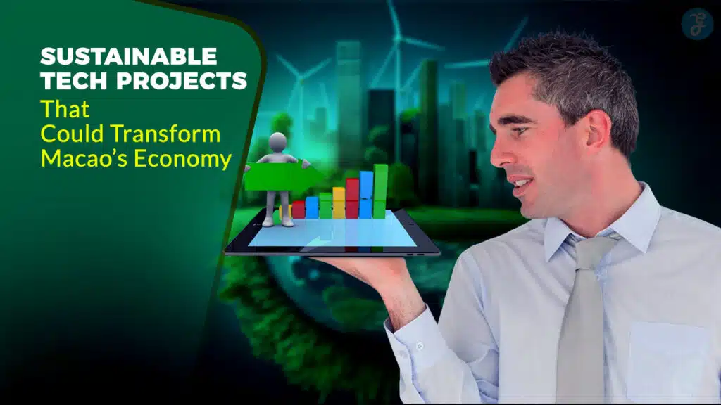 Sustainable Tech Projects That Could Transform Macao’s Economy
