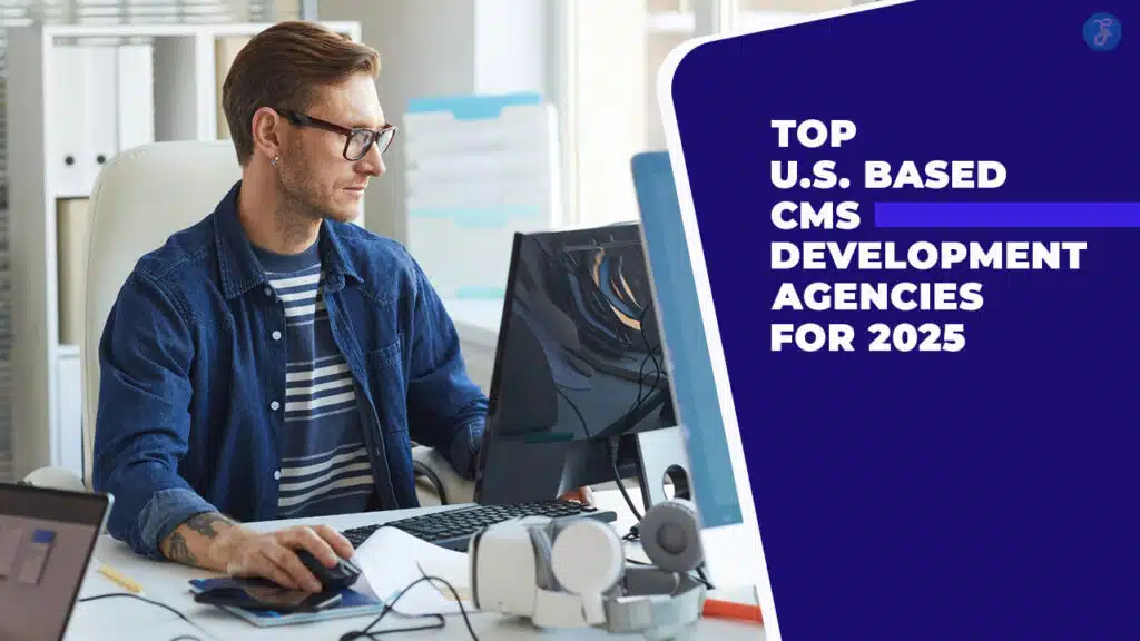 Top 10 U SBased CMS Development Agencies for 2025