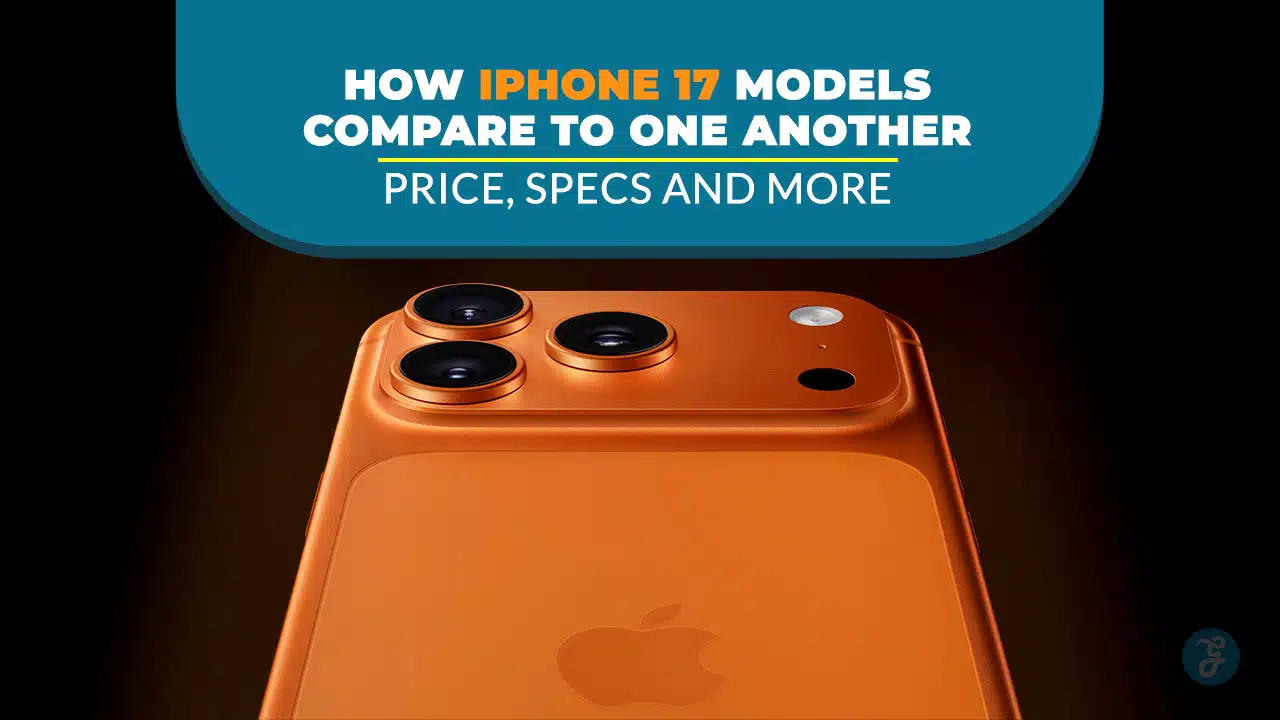 iPhone 17 Vs 17 Air Vs 17 Pro Vs 17 Pro Max