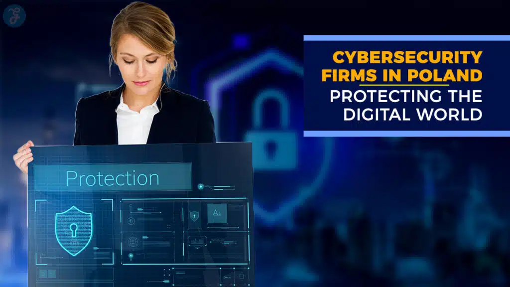 10 Cybersecurity Firms in Poland Protecting the Digital World