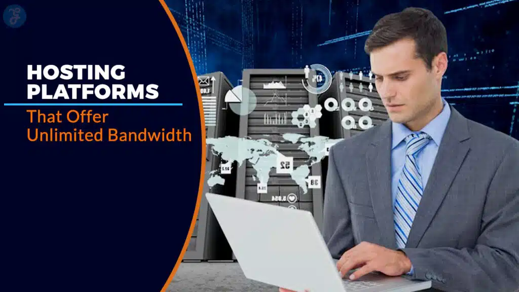 10 Hosting Platforms That Offer Unlimited Bandwidth