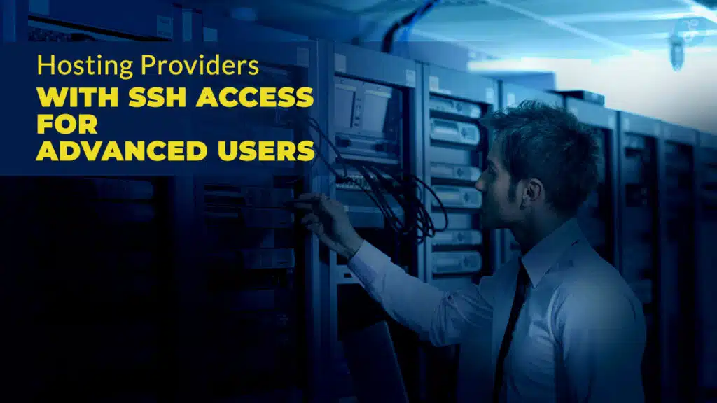 10 Hosting Providers with SSH Access for Advanced Users