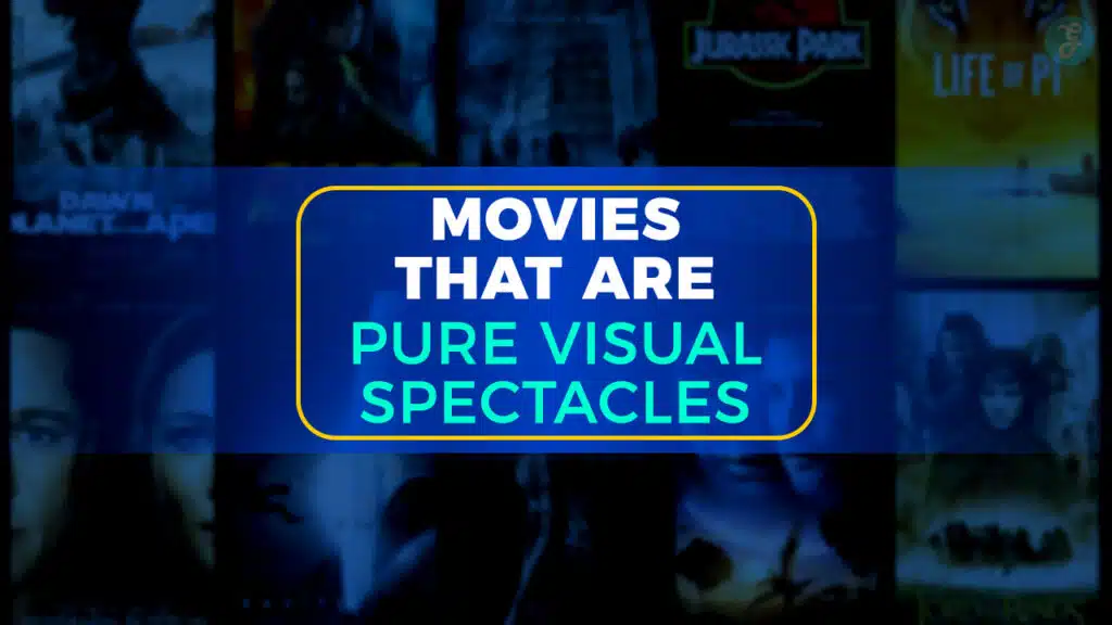 10 Movies That Are Pure Visual Spectacles