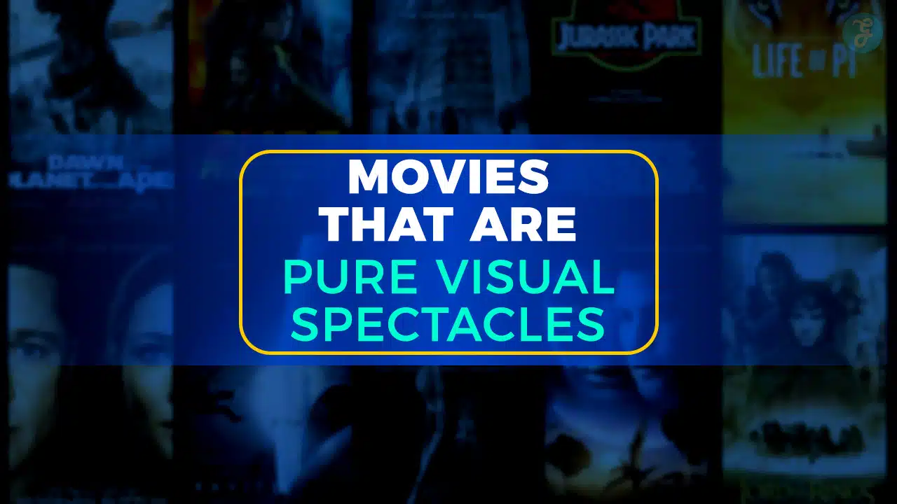 10 Movies That Are Pure Visual Spectacles