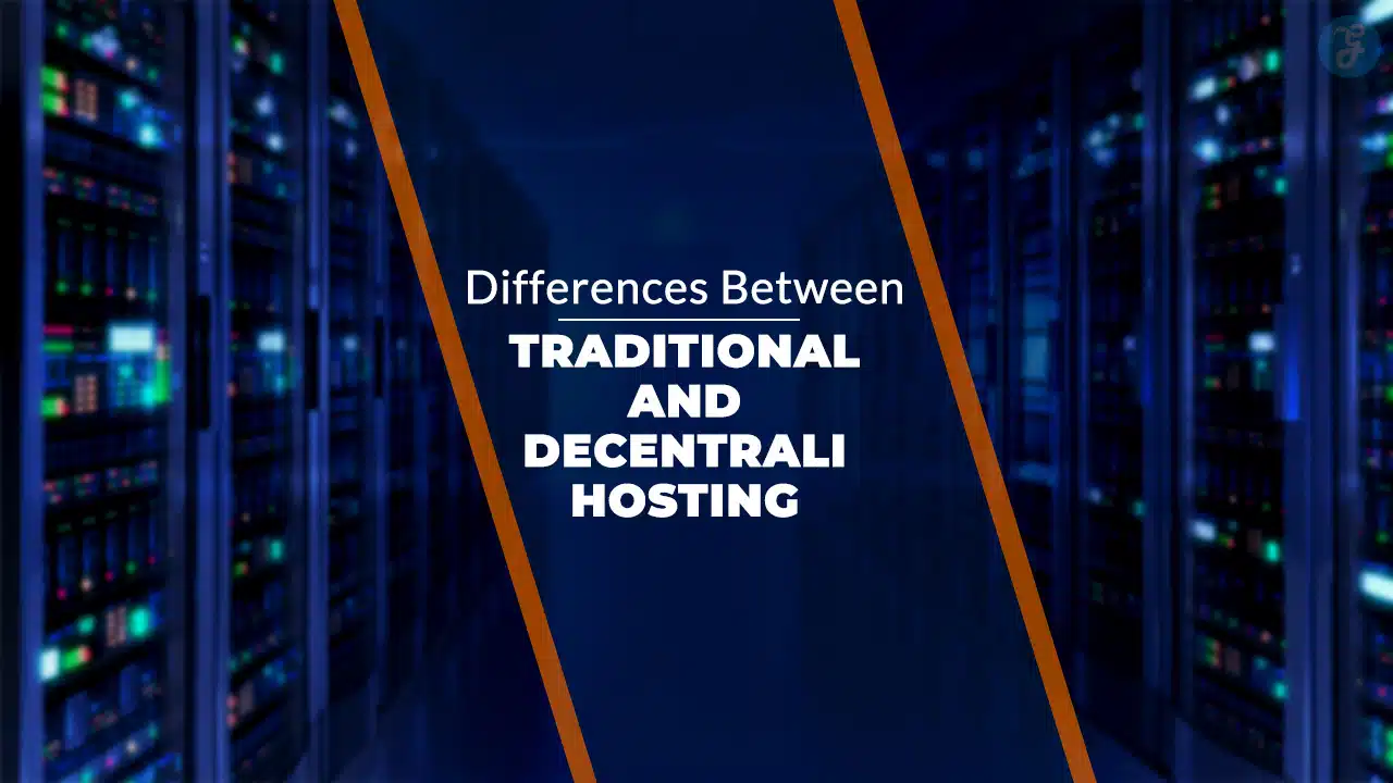 7 Differences Between Traditional and Decentralized Hosting