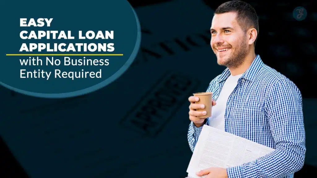 Capital Loan Applications with No Business Entity