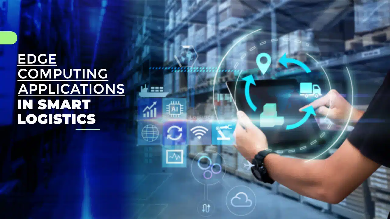 Computing Applications in Smart Logistics