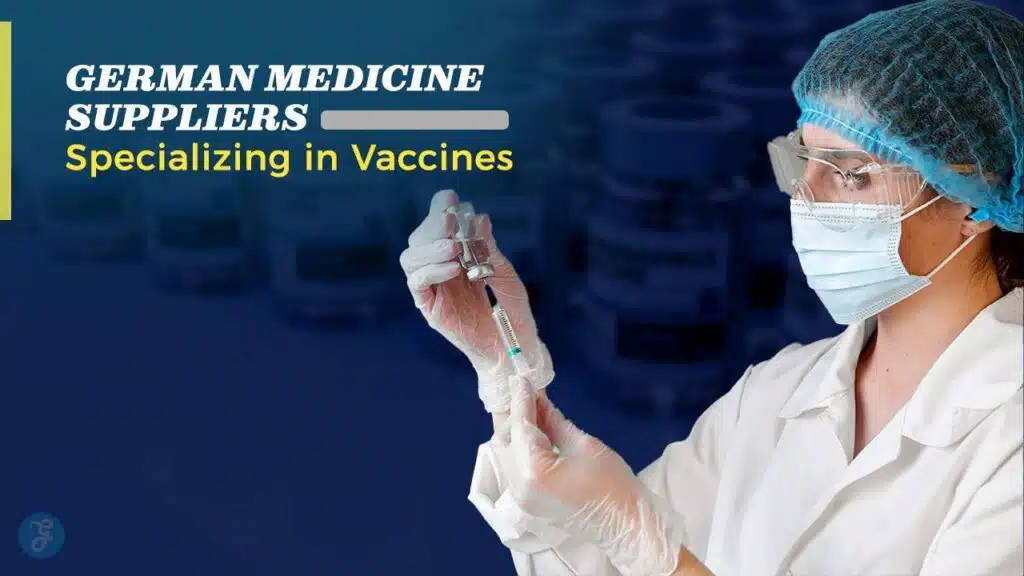 German Medicine Suppliers Specializing in Vaccines