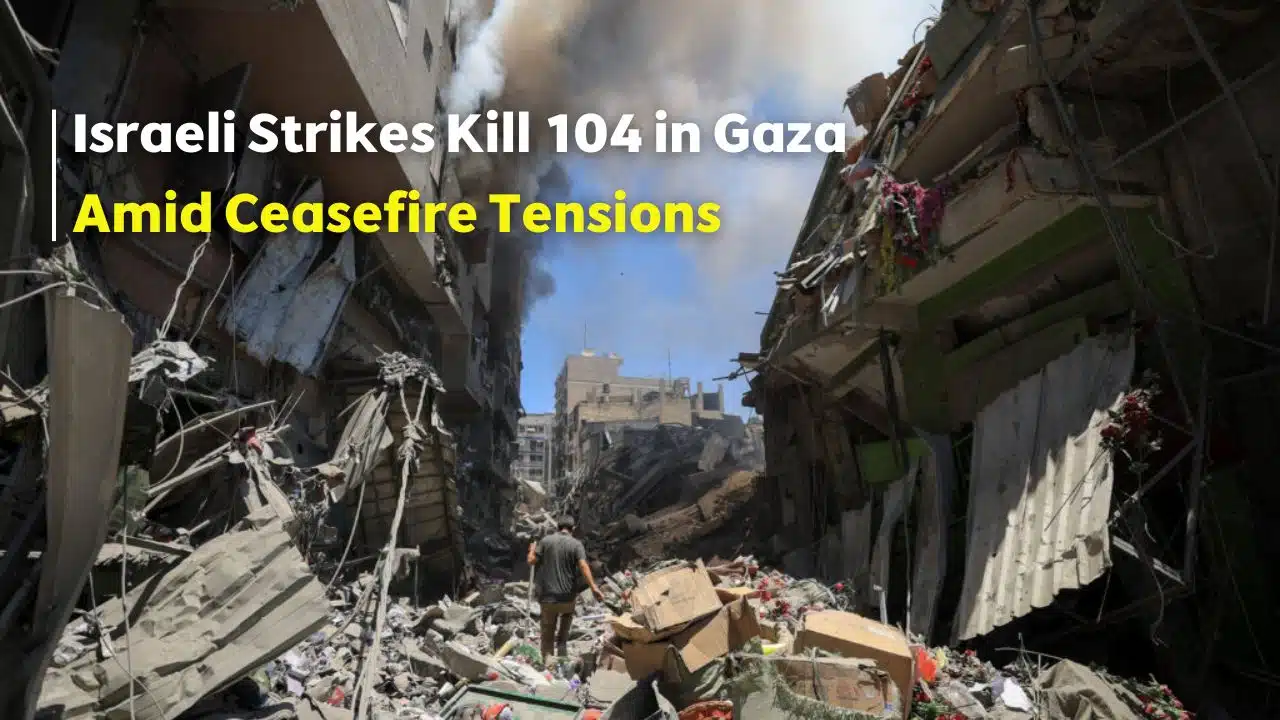 Israeli Strikes Kill 104 in Gaza