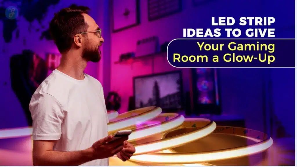 LED Strip Ideas to Give Your Gaming Room a Glow-Up
