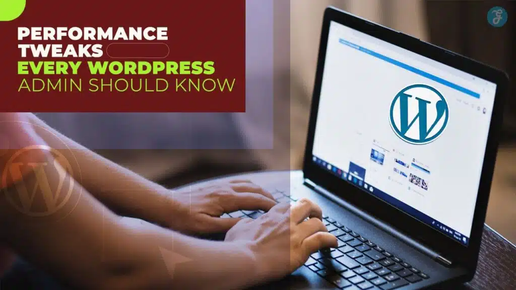 Performance Tweaks For Every WordPress Admin