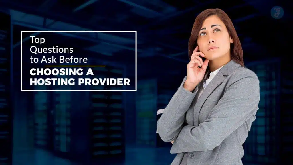 Questions to Ask Before Choosing a Hosting Provider
