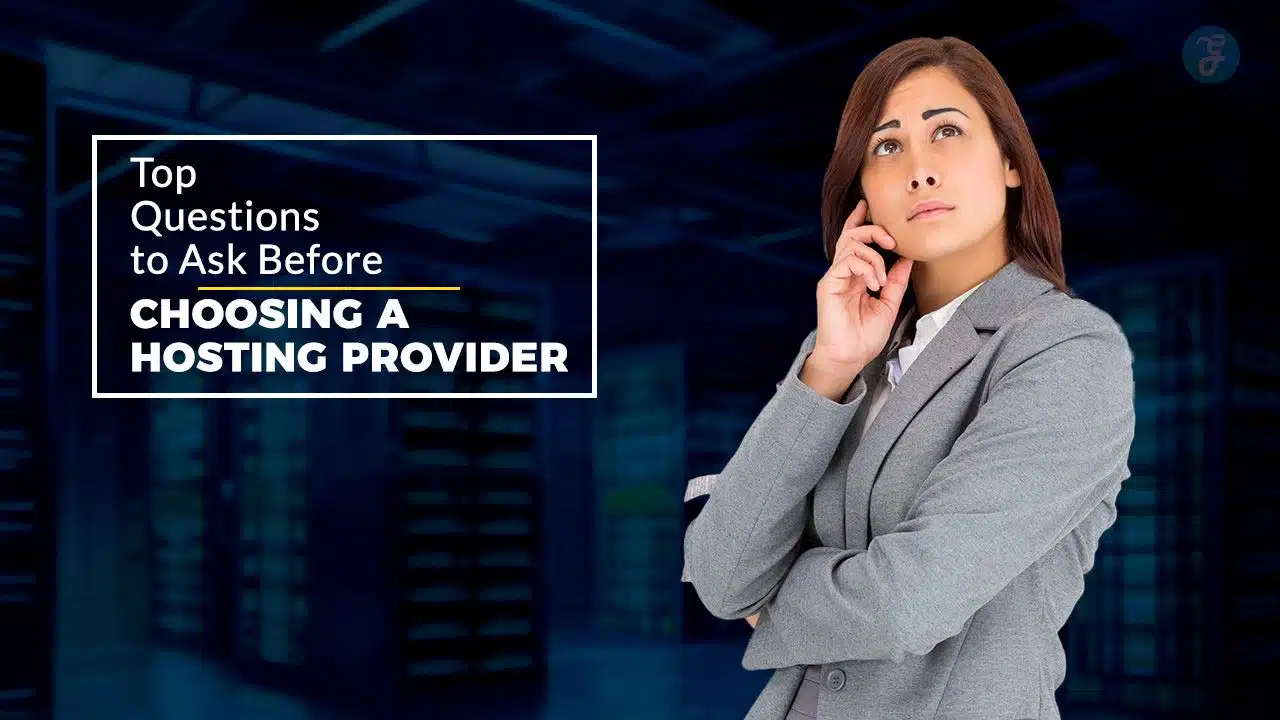 Questions to Ask Before Choosing a Hosting Provider