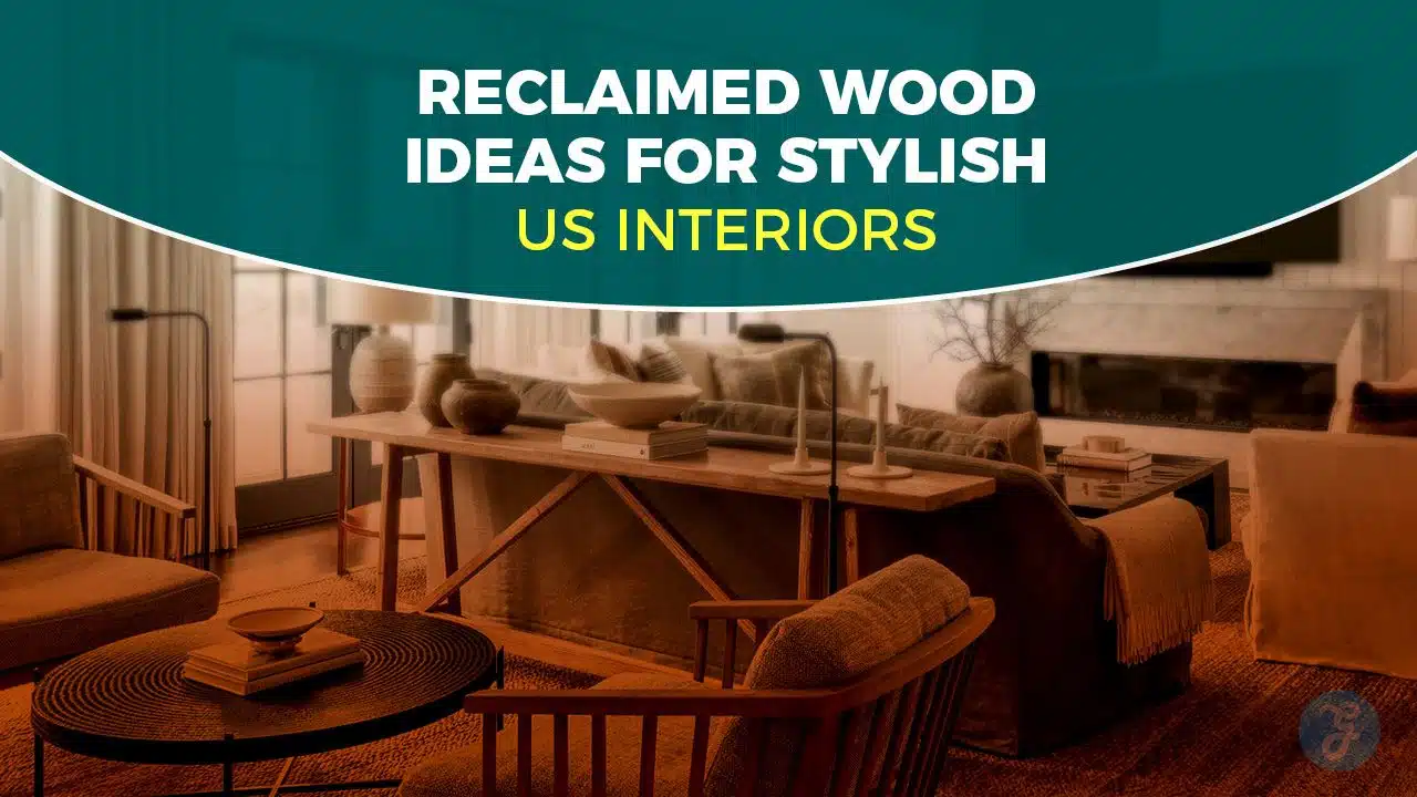 Reclaimed Wood Ideas for Stylish US Interiors