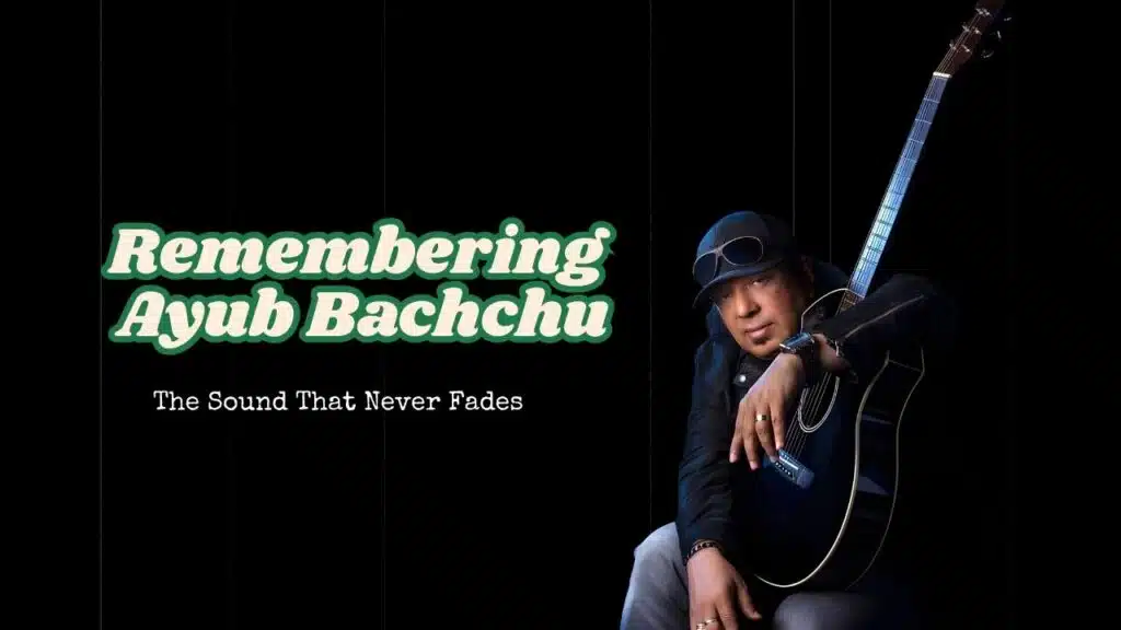 Remembering Ayub Bachchu