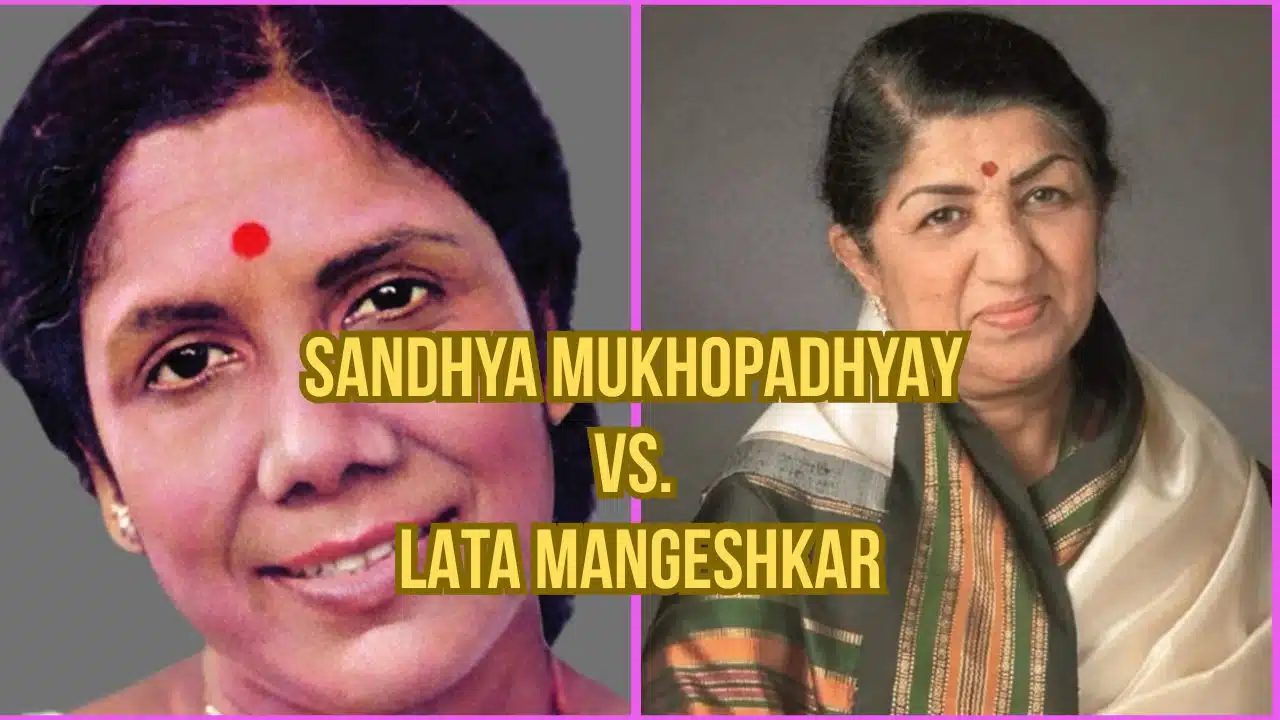Sandhya Mukhopadhyay vs Lata Mangeshkar