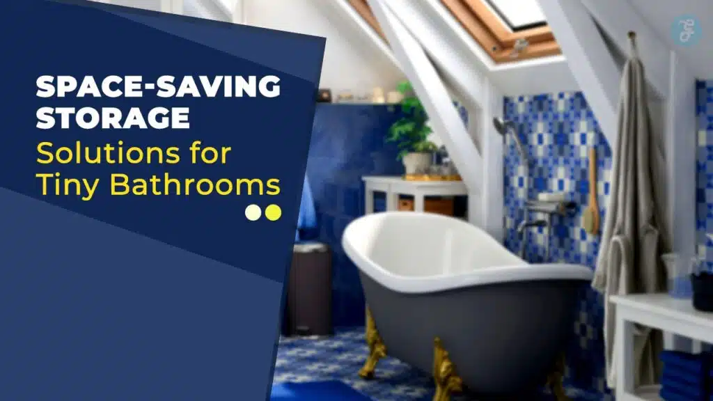 Space-Saving Storage Solutions for Tiny Bathrooms