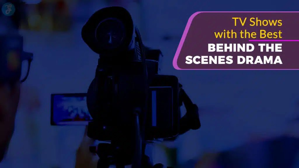 TV Shows with the Best Behind-the-Scenes Drama