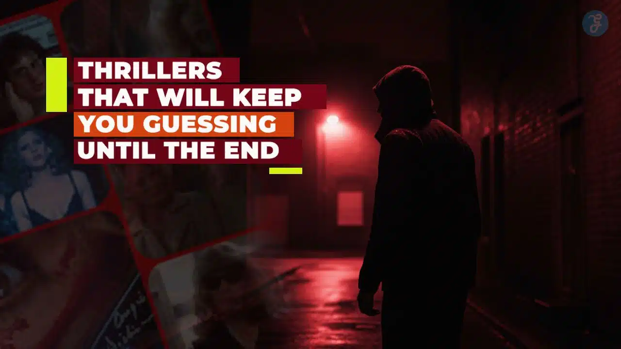 Thrillers That Will Keep You Guessing Until the End