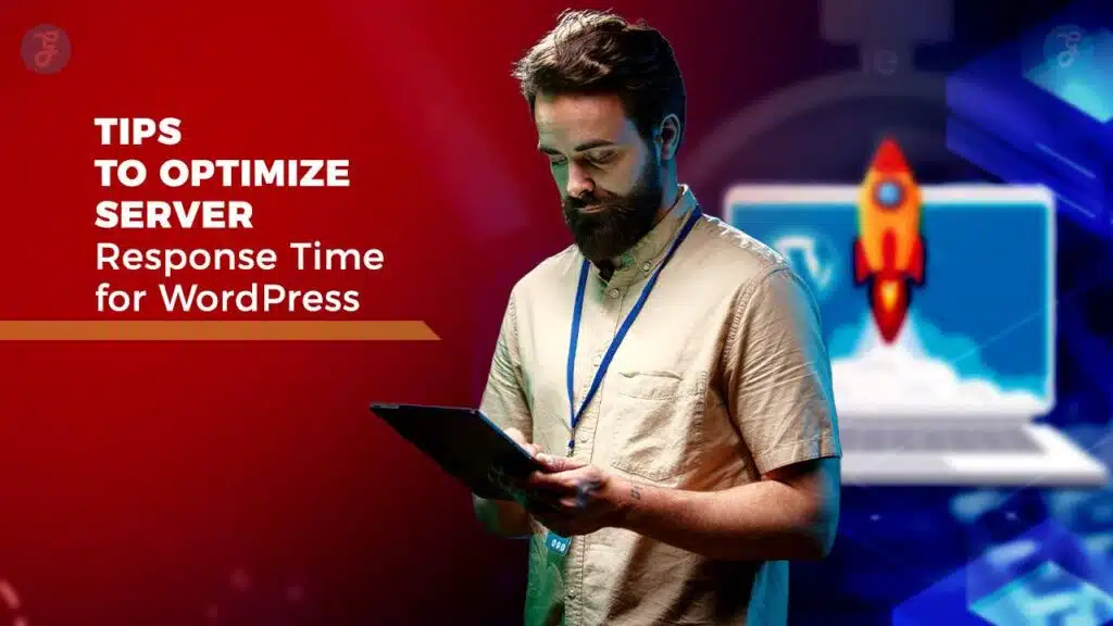 Tips to Optimize Server Response Time for WordPress