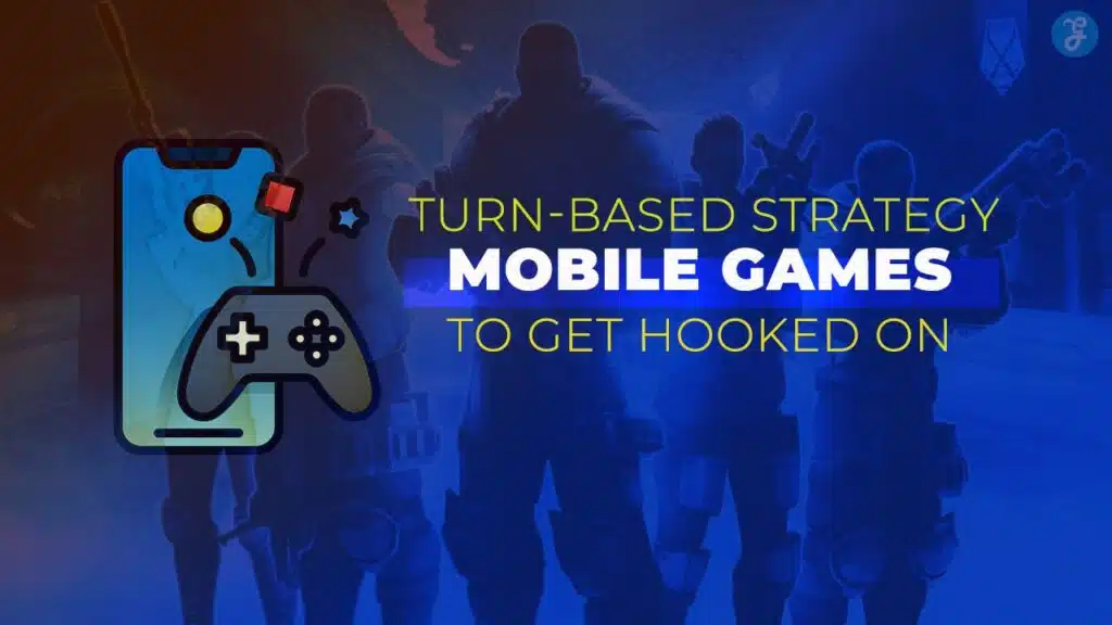 Turn-Based Strategy Mobile Games