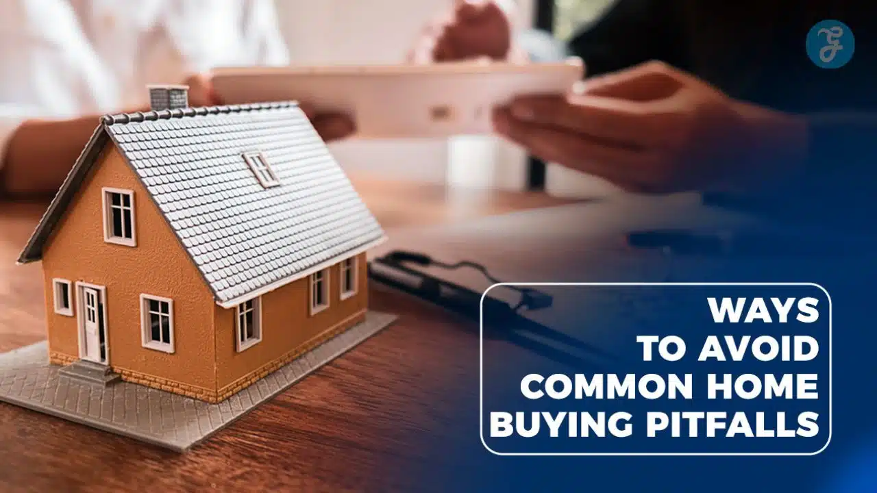 Ways to Avoid Common Home Buying Pitfalls