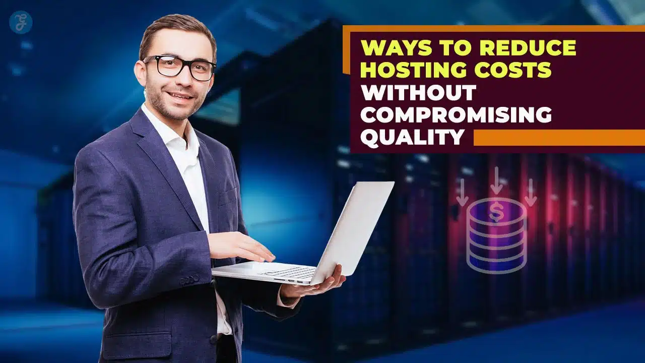 Ways to Reduce Hosting Costs
