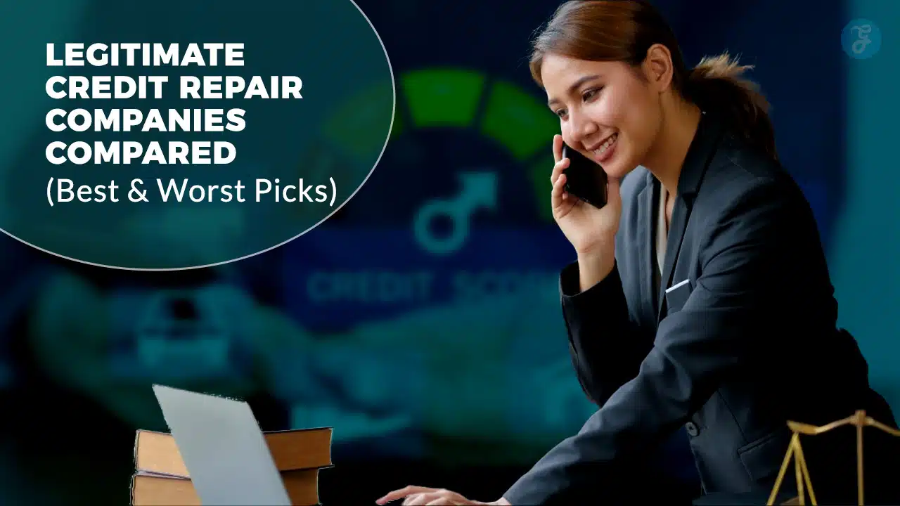 13 Legitimate Credit Repair Companies Compared (Best & Worst Picks)
