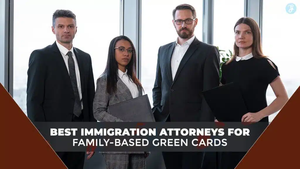 Best Immigration Attorneys for Family-Based Green Cards