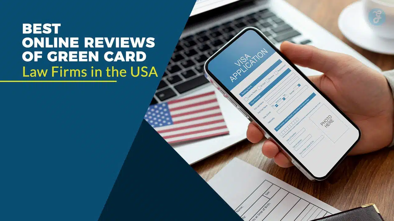 Best Online Reviews of Green Card Law Firms in the USA
