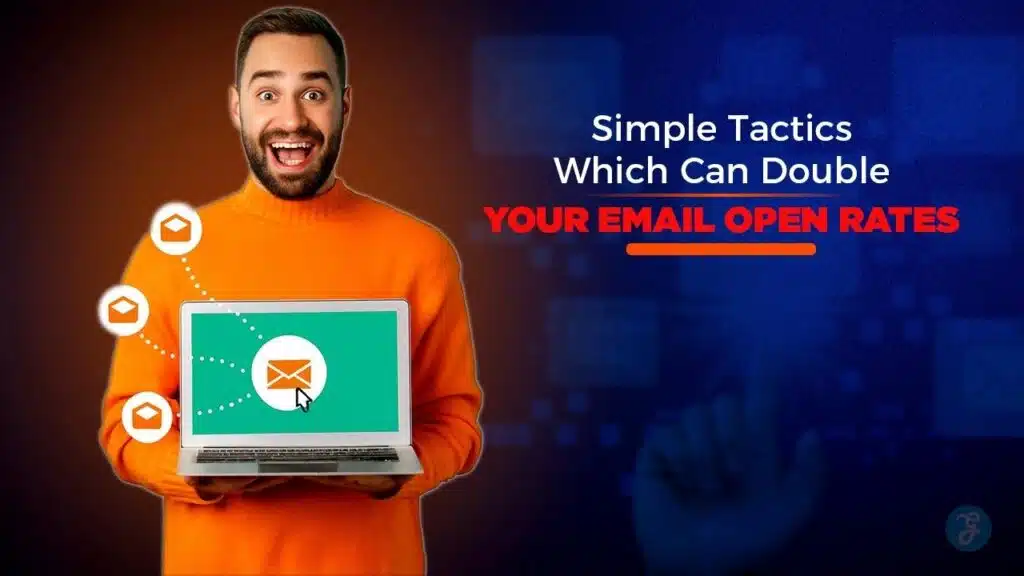 double your email open rates with simple tactics