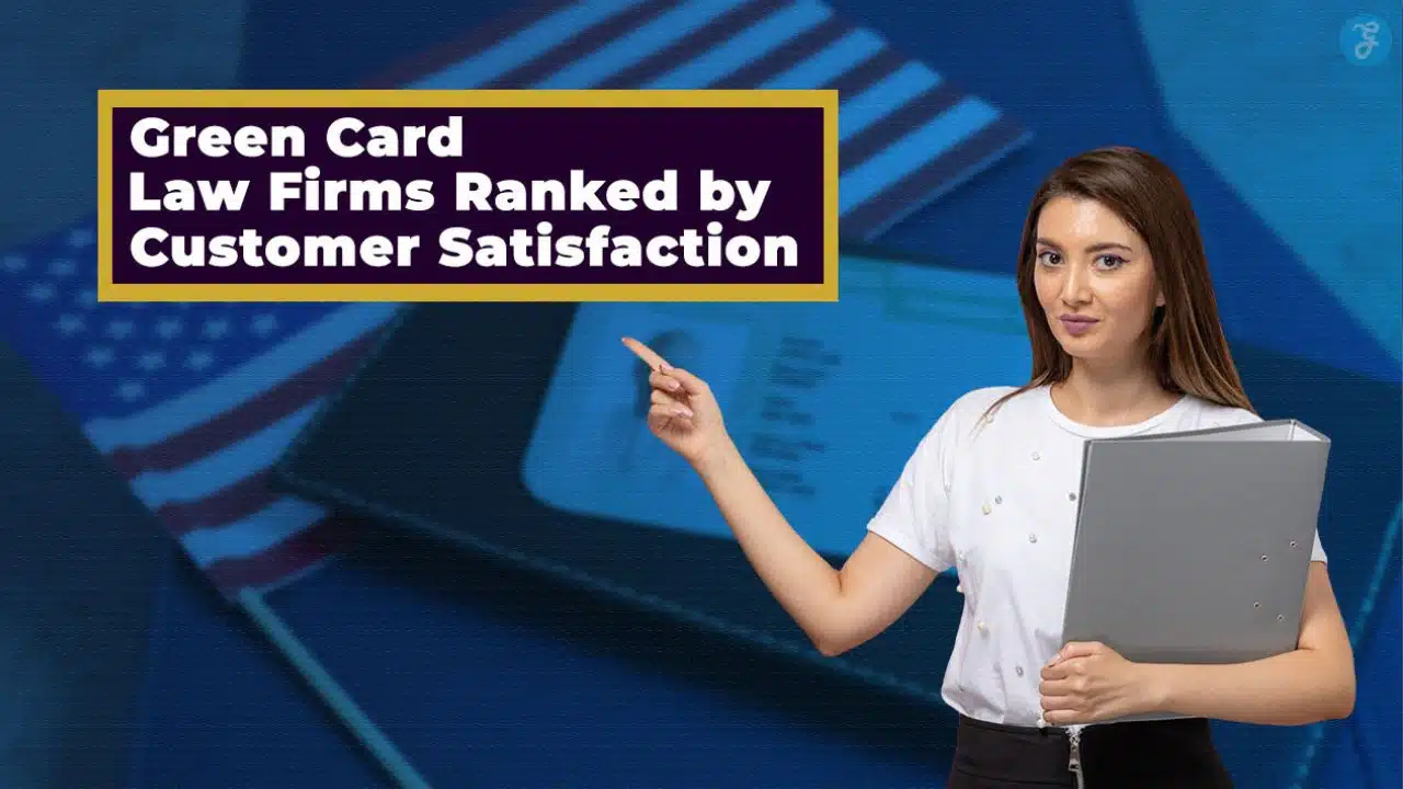 Green Card Law Firms Ranked by Customer Satisfaction