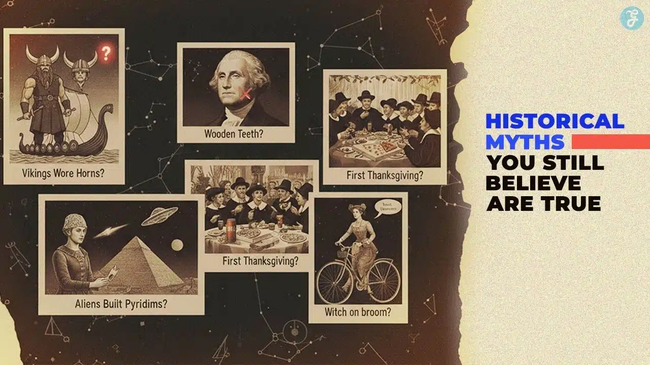 Historical Myths You Still Believe Are True