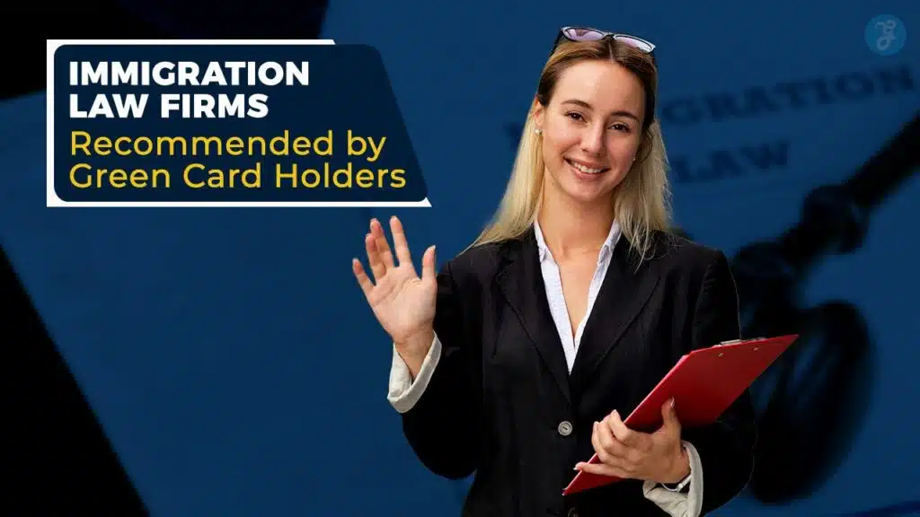 Immigration Law Firms Recommended by Green Card Holders