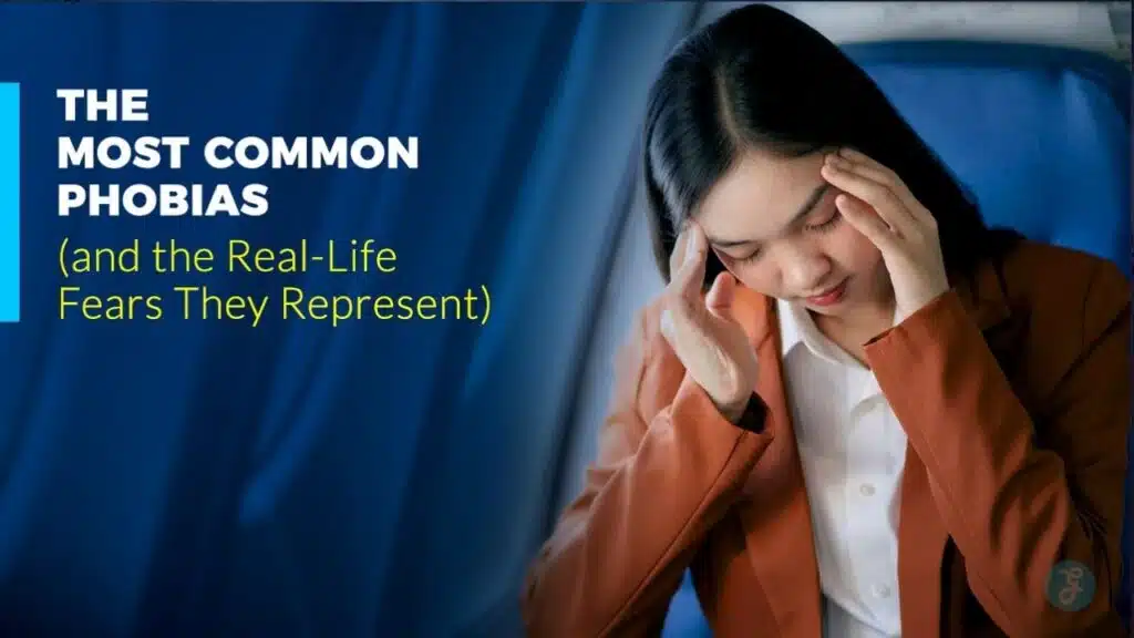 Most Common Phobias (and the Real-Life Fears They Represent)