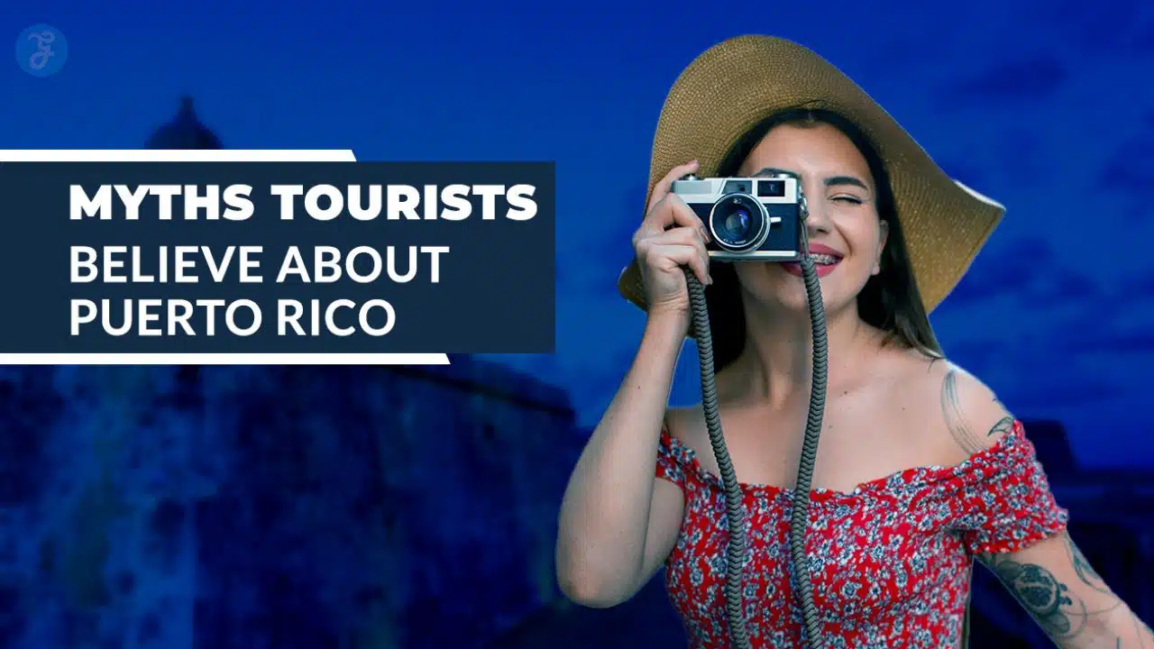 Myths Tourists Believe About Puerto Rico (And the Truths)