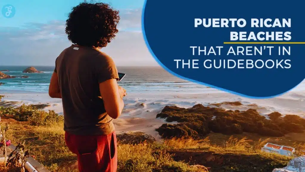 Puerto Rican Beaches That Aren’t in the Guidebooks