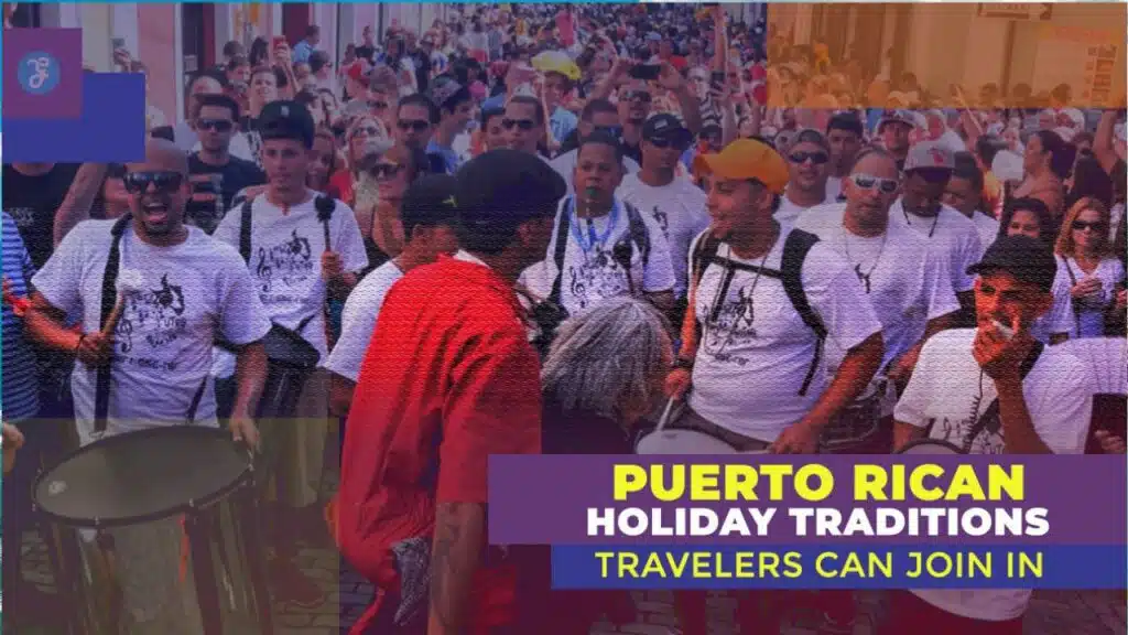 Puerto Rican Holiday Traditions Travelers Can Join In