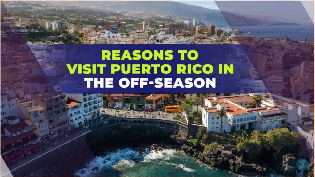 Reasons to Visit Puerto Rico in the Off-Season