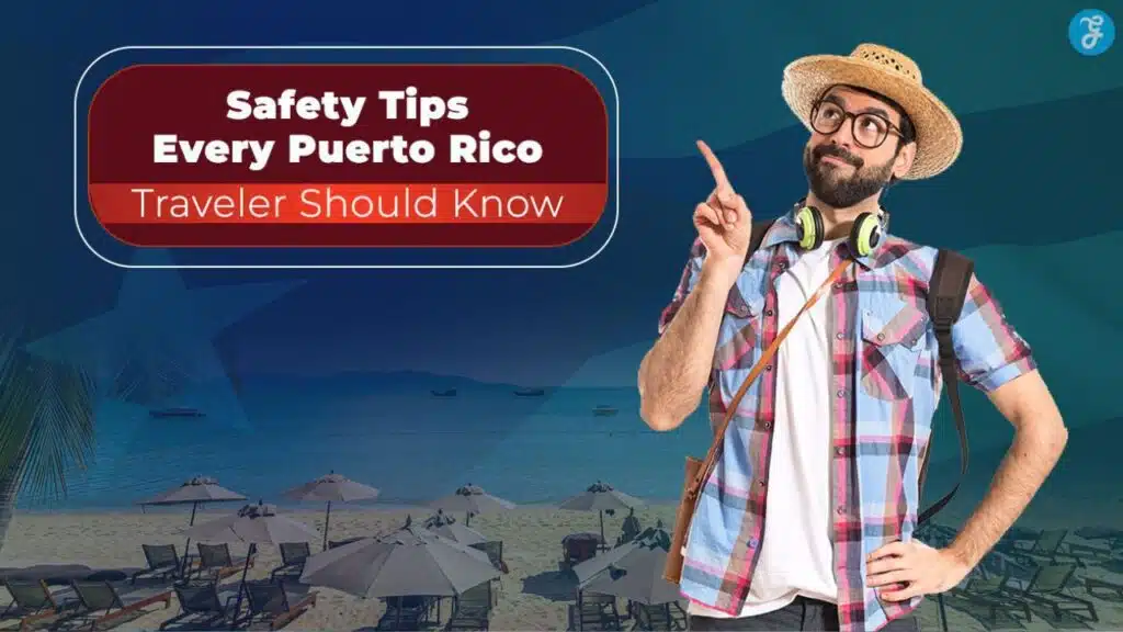 Safety Tips Every Puerto Rico Traveler Should Know