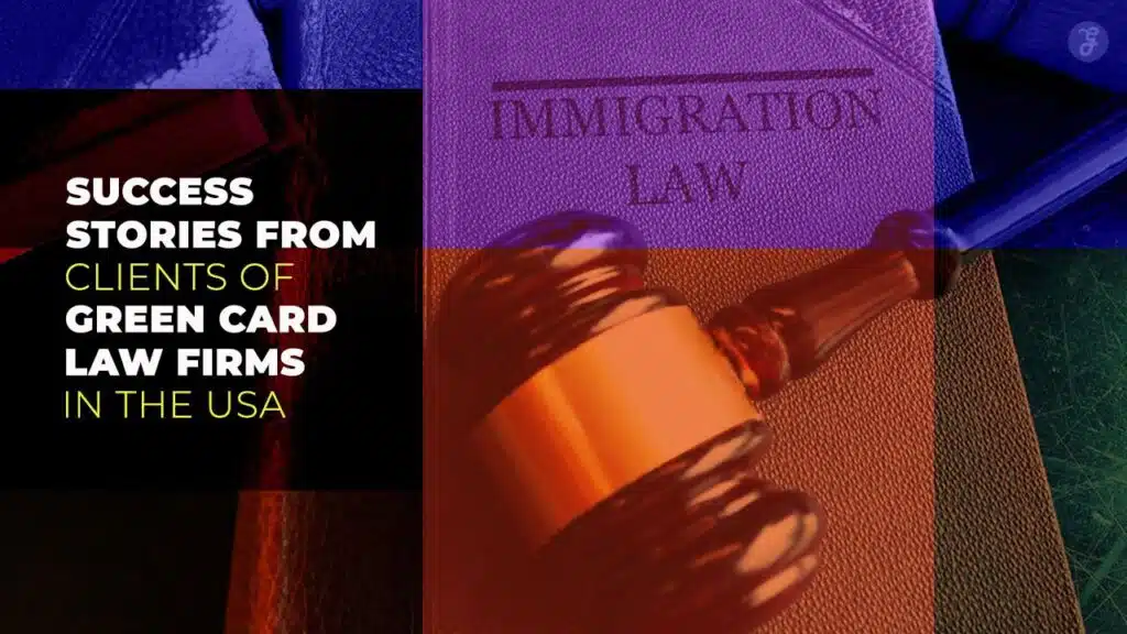 Success Stories from Clients of Green Card Law Firms in the USA