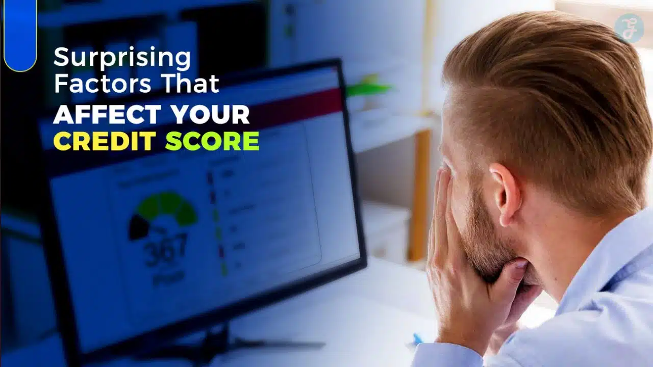 Surprising Factors That Affect Your Credit Score