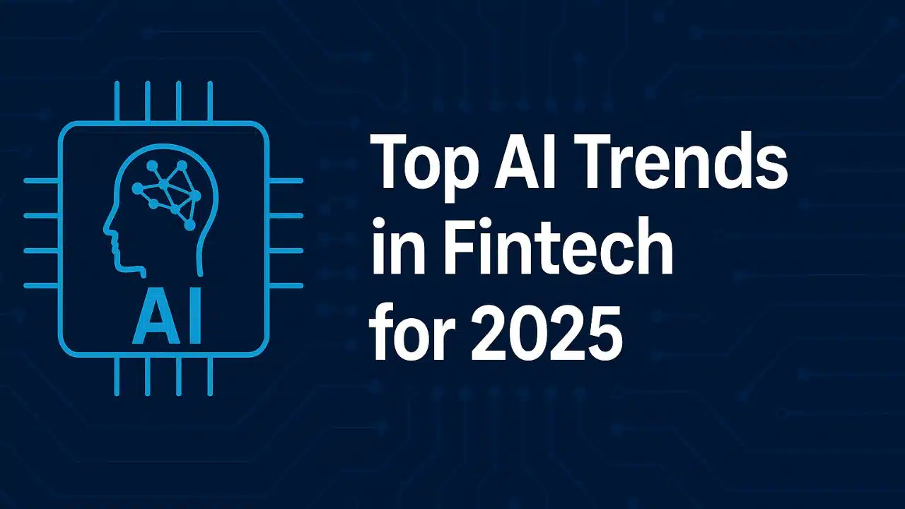 Top AI Trends in Fintech for 2025