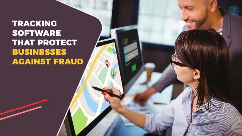 Tracking Software That Protect Businesses Against Fraud